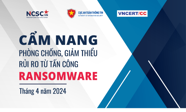 cẩm nang về một số bện pháp phòng, chống, giảm thiểu rủi ro tấn công Ransomware