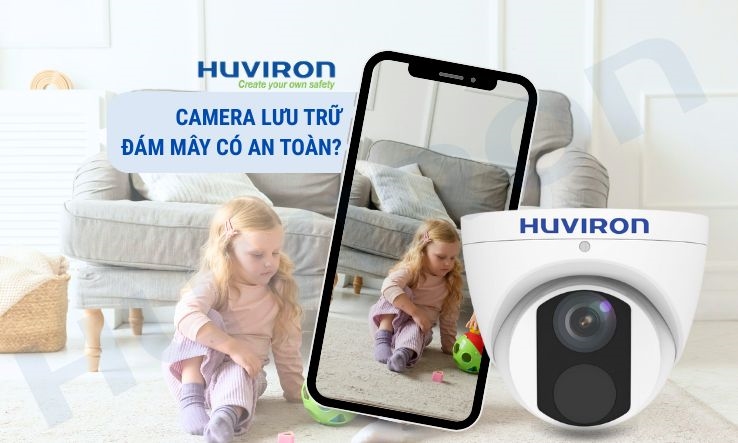 Camera lưu trữ đám mây có an toàn? Đáp ứng tiêu chuẩn 135?