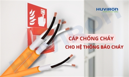 Tư vấn chọn cáp chống cháy cho hệ thống báo cháy