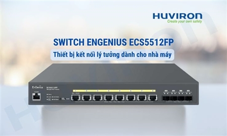 Switch EnGenius ECS5512FP - Thiết bị kết nối lý tưởng dành cho nhà máy