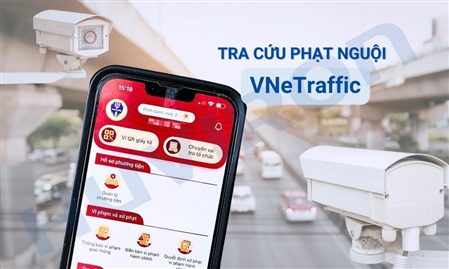 Làm thế nào để biết phương tiện bị phạt nguội? Hướng dẫn tra VNeTraffic