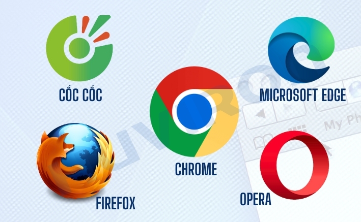 các trình duyệt mạng: chrome, Cốc cốc, Microsoft Edge, Mozilla Firefox, Opera…